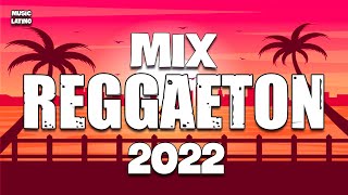 MIX REGGAETON 2022 - LO MAS NUEVO 2022 - LO MAS SONA