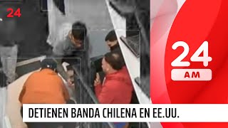 Robaban en EE.UU: FBI desarticuló peligrosa banda de chilenos | 24 Horas TVN Chile
