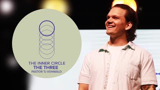 Inner Circle // The Three | Pastor TJ VonWald | Victory Family Church