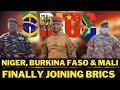 Burkina Faso, Mali, and Niger Causes Shock-waves As They Are Finally Joining BRICS