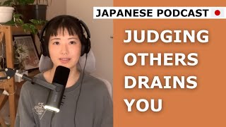 SAYAS Japanese Podcast Ep.11 | How Releasing Judgment Changed My Life  (Subs in JP / EN)