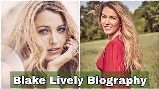 Blake Lively Biography | Husband, Children, Net Worth