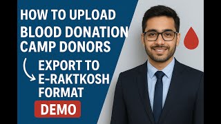 How to Upload Blood Donation Camp Donors & Export to e-RaktKosh Format | Step-by-Step Demo