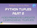 Python Tuples : Part 2 - Add/Remove/Update/Unpack | Python Beginners Tutorials | An IT Professional