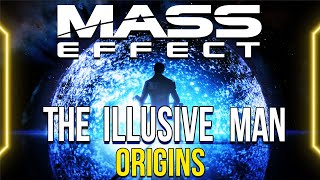 Mass Effect LORE - The ILLUSIVE MAN (Origins Explained)