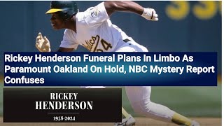 Rickey Henderson Funeral Plans In Limbo As Paramount Oakland On Hold, NBC Mystery Report Confuses