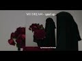 My Dream | Short Nasheed | Muhammad Al Muqit // sped up