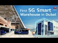 Dubai South Welcomes 5G-Powered Smart Warehousing Center