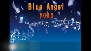 Blue Angel / 作詞・作曲・編曲：高柳和富