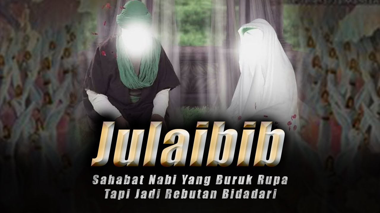 Kisah Sahabat Nabi Yang Buruk Rupa Tapi Jadi Rebutan Bidadari - YouTube