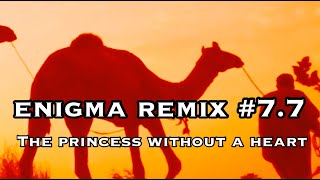 Enigma Remix #7.7 #The Princess without a Heart / With Spanish guitar and flute