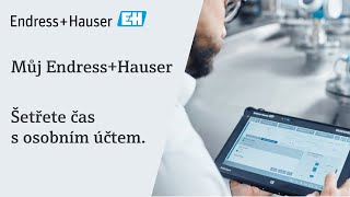 Můj Endress+Hauser šetřete čas s osobním účtem. | #EndressHauser