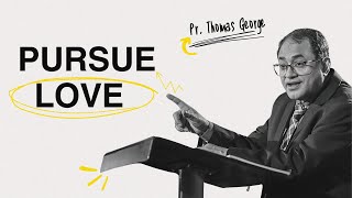 Pursue Love | प्रेम का अनुकरण करों | Pr. Thomas George | NewJeevan Church