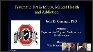 Traumatic Brain Injury Mental Health and Addiction Webinar || John Corrigan, PhD