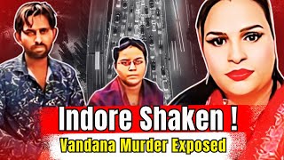 Vandana Murder Case | This Case Shook Entire Indore |