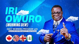 IRI OWURO (Morning Dew) Thursday 13th February 2025 with Babasebioba