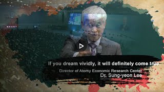 [ENG] If you dream vividly, It will definitely come true by Ph.D. Sung-Yeon Lee of ATOMY