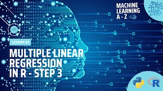 Learn Machine Learning | Multiple Linear Regression in R - Step 3