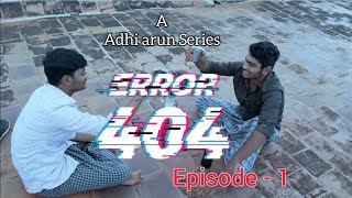 Error 404 series | Episode - 1 |Adhi arun | #Boys histel | #Drama film