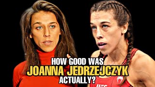 How GOOD was Joanna Jędrzejczyk Actually?