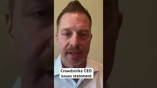 Crowdstrike CEO issues statement after major outages