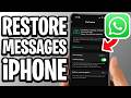 How To Restore WhatsApp Messages On iPhone - Full Guide