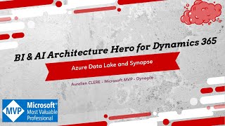 BI/AI Architecture (Zero to Hero) for Dynamics 365 with Azure Synapse