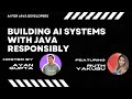 Building AI Systems with Java Responsibly
