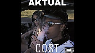 Aktual - CO$T (Official Audio) Produced by Kontraband Beatz