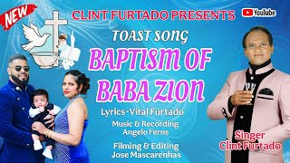 New Konkani Songs 2025|BAPTISIM TOAST SONG OF BABA ZION|Singer Clint Furtado |Lyrics, Vital Furtado