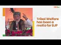 tribal welfare has been a motto for bjp