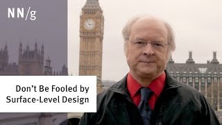 Don't Be Fooled by Surface-Level Design (Jakob Nielsen)