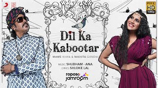 Roposo Jamroom | Dil Ka Kabootar: Mame Khan, Nikhita Gandhi, Shubham S, Ana R | Shloke L | Jam8