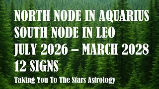 WHY IS EVERYTHING CHANGING?? NORTH NODE IN AQUARIUS, SOUTH NODE IN LEO | 2026-2028 | 12 SIGNS