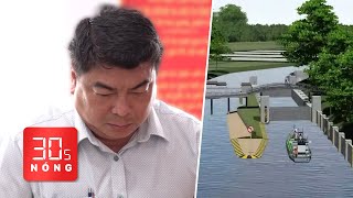 Bản tin 30s Nóng: Bắt Phó chủ tịch thành phố Long Xuyên Nguyễn Bảo Sinh; Campuchia đào kênh tỉ đô
