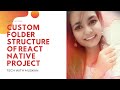 #2 React Native Best Folder Structure | React Native Complete Course