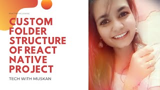#2 React Native Best Folder Structure | React Native Complete Course