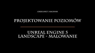 59 Projektowanie poziomów - Landscape (malowanie)