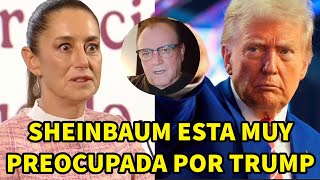 ¡¡Asusta a Sheinbaum llegada de Trump!! ¿Qué Esconde Morena?