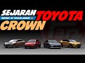 TOYOTA CROWN...!!! | SEJARAH DARI TOYOTA CROWN.