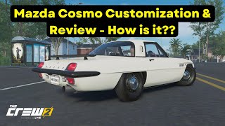 The Crew 2: Mazda Cosmo Sport Customization \u0026 Review - it's Actually GOOD?? Test \u0026 My Thoughts