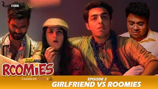 Roomies | Ep2/3: GIRLFRIEND | Mini Web Series | Gagan Arora, Nikhil Vijay, Badri & Anushka |Alright!
