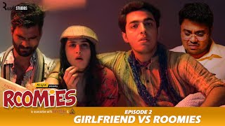 Roomies | Ep2/3: GIRLFRIEND | Mini Web Series | Gagan Arora, Nikhil Vijay, Badri \u0026 Anushka |Alright!