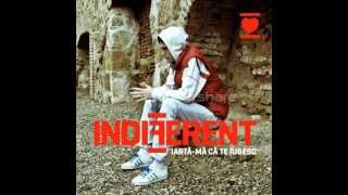 Indiferent feat BeBBe - E vina noastra