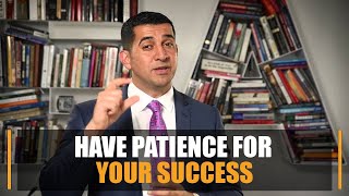 Have Patience For Your Success | Patrick Bet David