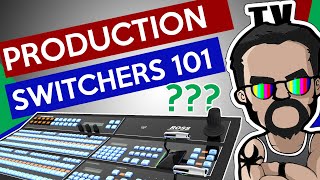 Video Production Switchers [Understanding the basics]