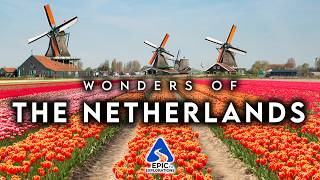 Wonders of The Netherlands | Most Amazing Places & Fun Facts | 4K Travel Guide