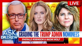 Grading The 2025 Trump Admin Nominees w/ Emerald Robinson \u0026 Naomi Wolf – Ask Dr. Drew