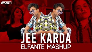 Jee Karr daa Elfante | Mashup | Harrdy Sandhu | DJ Ayush X Karan Verma