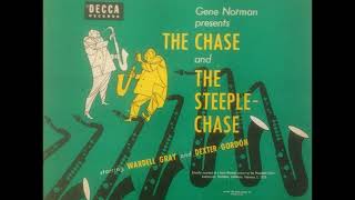 Wardell Gray \u0026 Dexter Gordon ‎– The Chase And The Steeplechase ( Full 10\